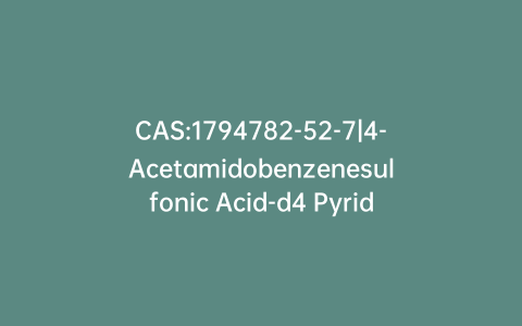 CAS:1794782-52-7|4-Acetamidobenzenesulfonic Acid-d4 Pyridine (Major)