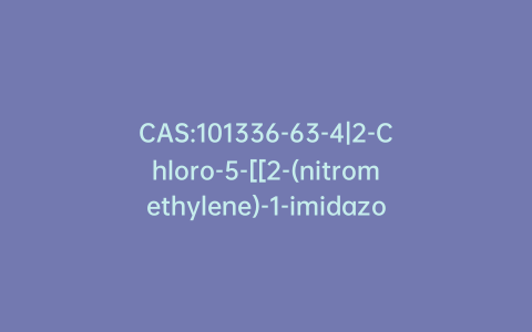 CAS:101336-63-4|2-Chloro-5-[[2-(nitromethylene)-1-imidazolidinyl]methyl]pyridine