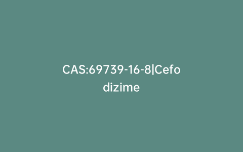 CAS:69739-16-8|Cefodizime