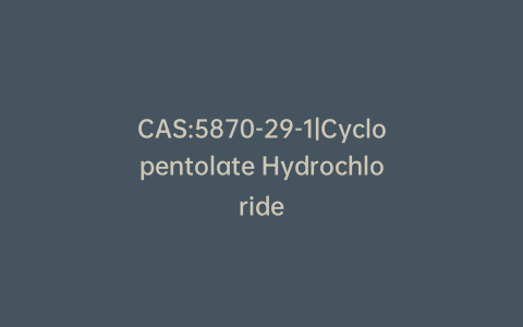 CAS:5870-29-1|Cyclopentolate Hydrochloride