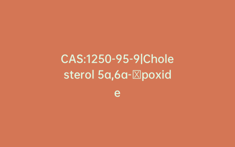 CAS:1250-95-9|Cholesterol 5a,6a-Εpoxide