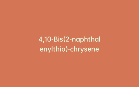 4,10-Bis(2-naphthalenylthio)-chrysene