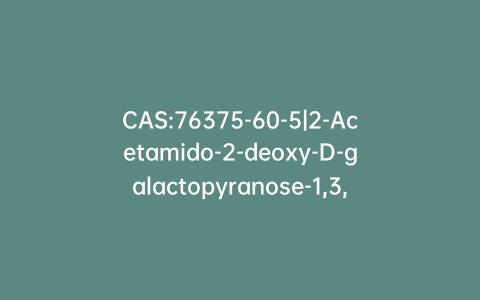 CAS:76375-60-5|2-Acetamido-2-deoxy-D-galactopyranose-1,3,4,6-tetra-O-acetate