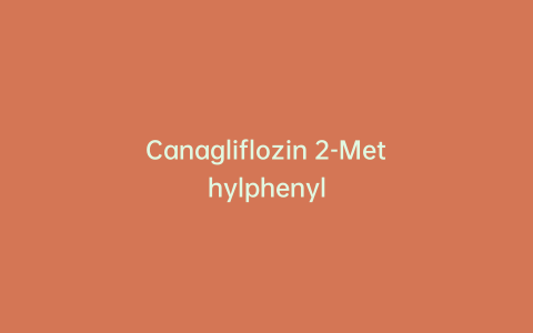 Canagliflozin 2-Methylphenyl