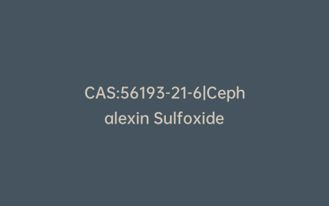 CAS:56193-21-6|Cephalexin Sulfoxide