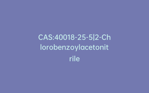 CAS:40018-25-5|2-Chlorobenzoylacetonitrile