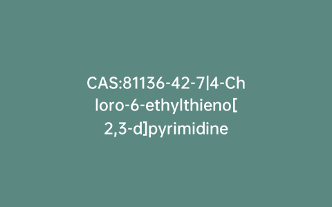CAS:81136-42-7|4-Chloro-6-ethylthieno[2,3-d]pyrimidine