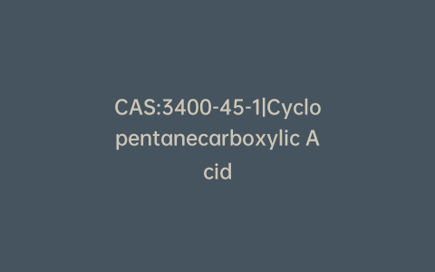 CAS:3400-45-1|Cyclopentanecarboxylic Acid