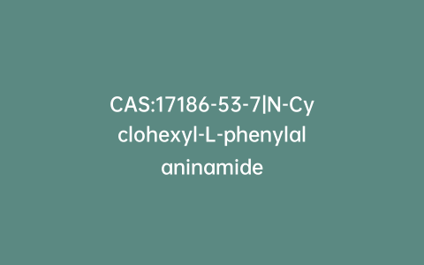 CAS:17186-53-7|N-Cyclohexyl-L-phenylalaninamide