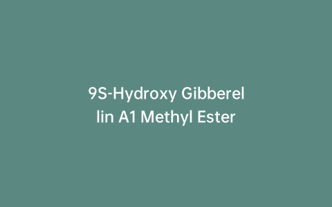 9S-Hydroxy Gibberellin A1 Methyl Ester