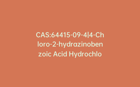 CAS:64415-09-4|4-Chloro-2-hydrazinobenzoic Acid Hydrochloride