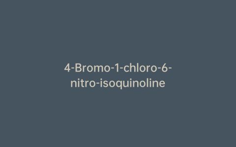 4-Bromo-1-chloro-6-nitro-isoquinoline