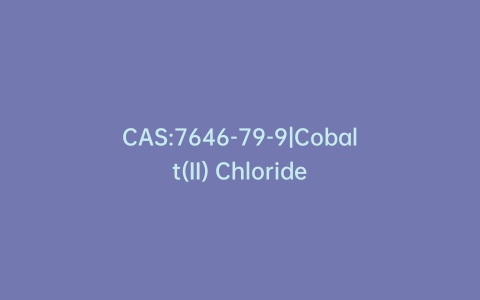 CAS:7646-79-9|Cobalt(II) Chloride