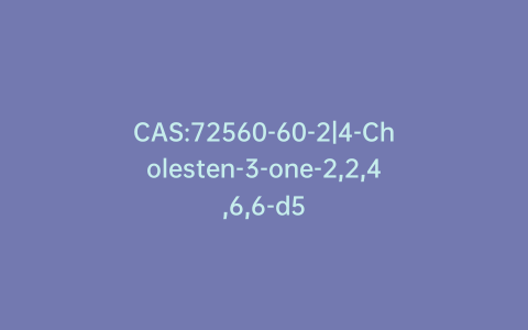 CAS:72560-60-2|4-Cholesten-3-one-2,2,4,6,6-d5
