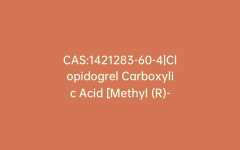 CAS:1421283-60-4|Clopidogrel Carboxylic Acid [Methyl (R)-o-chloromandelate] Ester