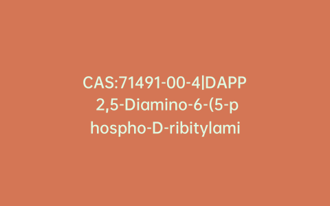 CAS:71491-00-4|DAPP 2,5-Diamino-6-(5-phospho-D-ribitylamino)-pyrimidin-4(3H)-one