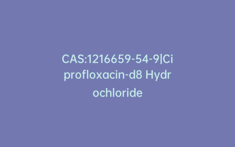CAS:1216659-54-9|Ciprofloxacin-d8 Hydrochloride