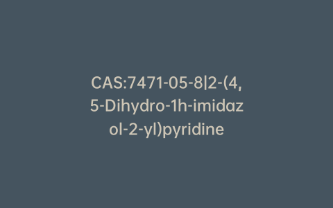 CAS:7471-05-8|2-(4,5-Dihydro-1h-imidazol-2-yl)pyridine
