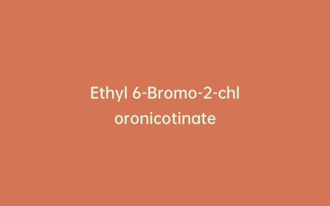 Ethyl 6-Bromo-2-chloronicotinate