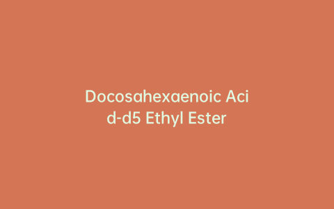 Docosahexaenoic Acid-d5 Ethyl Ester