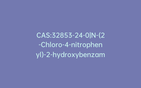 CAS:32853-24-0|N-(2-Chloro-4-nitrophenyl)-2-hydroxybenzamide