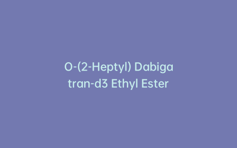 O-(2-Heptyl) Dabigatran-d3 Ethyl Ester