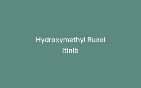 Hydroxymethyl Ruxolitinib