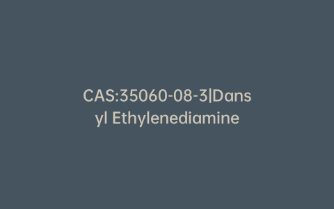 CAS:35060-08-3|Dansyl Ethylenediamine