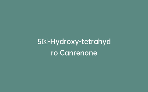5β-Hydroxy-tetrahydro Canrenone