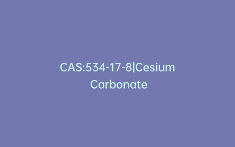 CAS:534-17-8|Cesium Carbonate