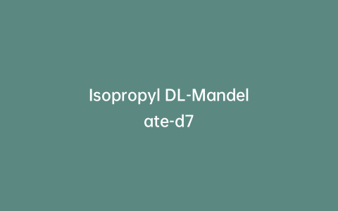 Isopropyl DL-Mandelate-d7