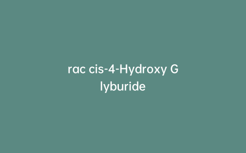 rac cis-4-Hydroxy Glyburide