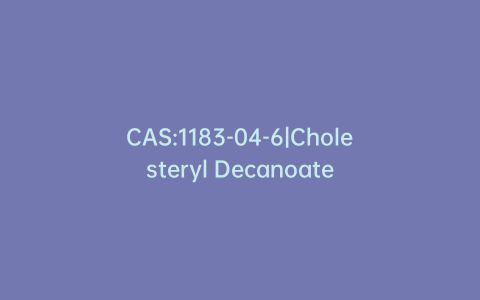 CAS:1183-04-6|Cholesteryl Decanoate