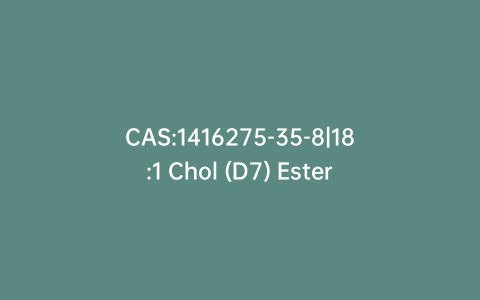 CAS:1416275-35-8|18:1 Chol (D7) Ester