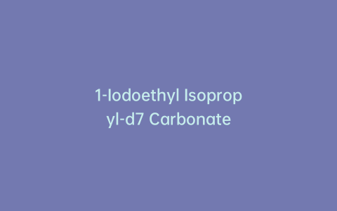 1-Iodoethyl Isopropyl-d7 Carbonate