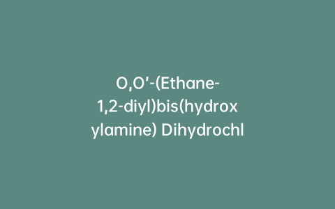 O,O’-(Ethane-1,2-diyl)bis(hydroxylamine) Dihydrochloride