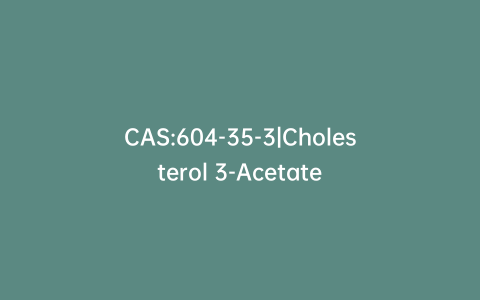 CAS:604-35-3|Cholesterol 3-Acetate