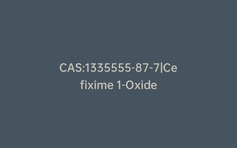CAS:1335555-87-7|Cefixime 1-Oxide