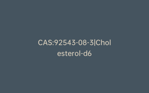 CAS:92543-08-3|Cholesterol-d6