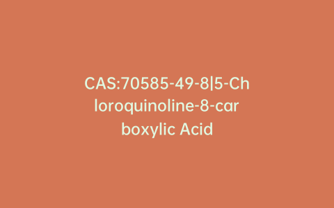 CAS:70585-49-8|5-Chloroquinoline-8-carboxylic Acid
