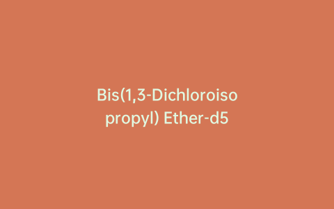 Bis(1,3-Dichloroisopropyl) Ether-d5