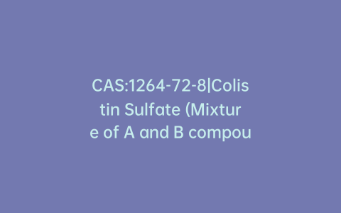 CAS:1264-72-8|Colistin Sulfate (Mixture of A and B compound)