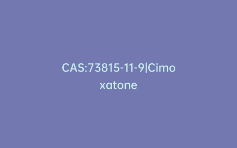 CAS:73815-11-9|Cimoxatone