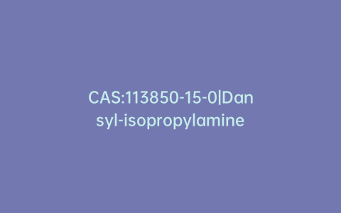 CAS:113850-15-0|Dansyl-isopropylamine