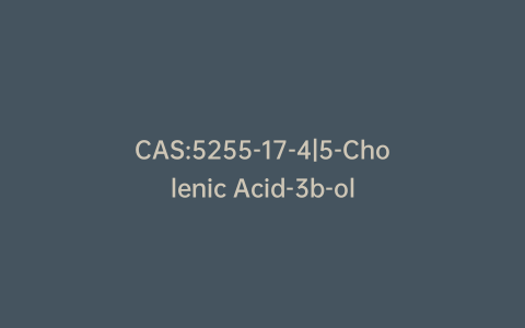 CAS:5255-17-4|5-Cholenic Acid-3b-ol