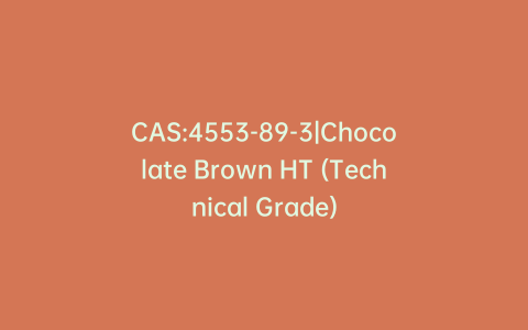 CAS:4553-89-3|Chocolate Brown HT (Technical Grade)