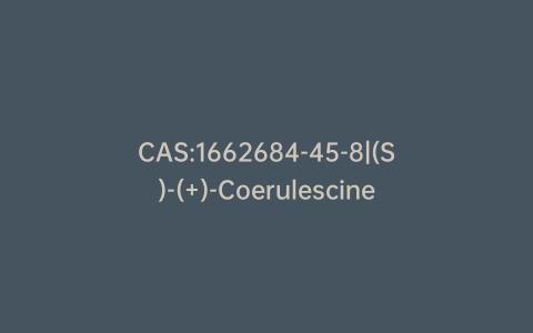 CAS:1662684-45-8|(S)-(+)-Coerulescine