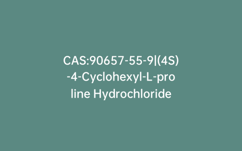 CAS:90657-55-9|(4S)-4-Cyclohexyl-L-proline Hydrochloride