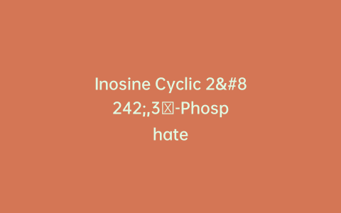 Inosine Cyclic 2′,3′-Phosphate
