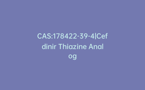 CAS:178422-39-4|Cefdinir Thiazine Analog